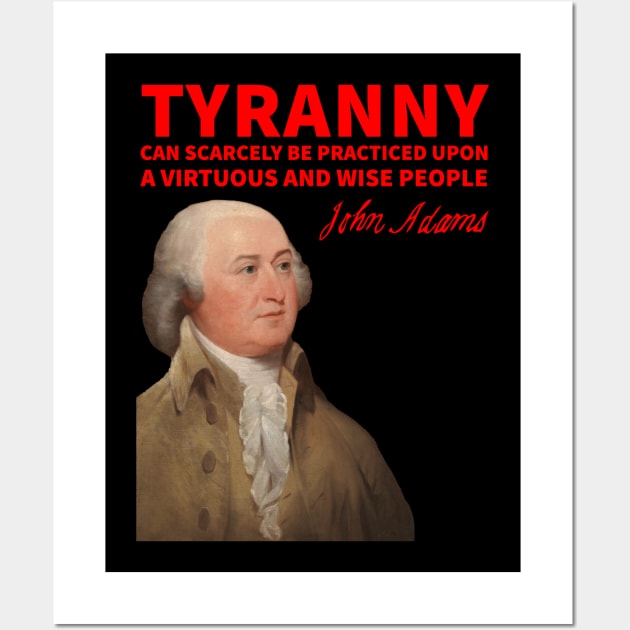 John Adams on Tyranny Wall Art by Retro Patriot